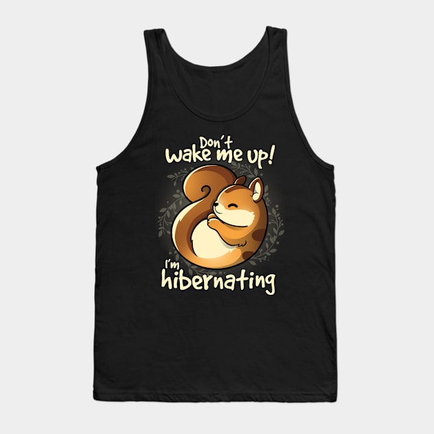 I'm hibernating Tank Top by NemiMakeit